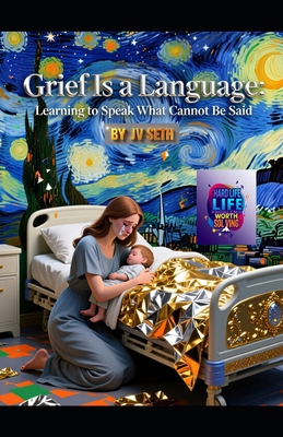 Grief Is a Language: Learning to Speak What Can... B0GCSPZQZB Book Cover