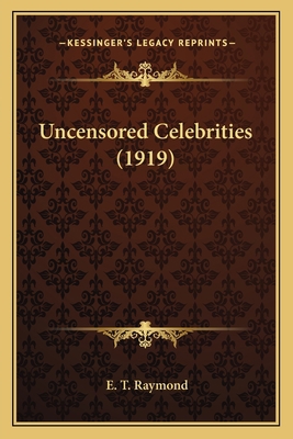 Uncensored Celebrities (1919) 1164063286 Book Cover