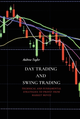 Day Trading and Swing Trading: Technical and Fu... 1802676082 Book Cover