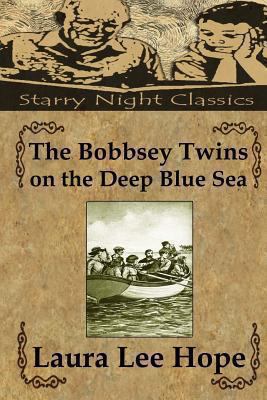 The Bobbsey Twins on the Deep Blue Sea 1490425810 Book Cover