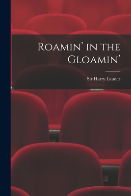 Roamin' in the Gloamin' 1014956676 Book Cover