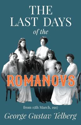 The Last Days of the Romanovs 1406728489 Book Cover