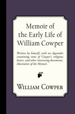 Memoir of the Early Life of William Cowper 194614519X Book Cover