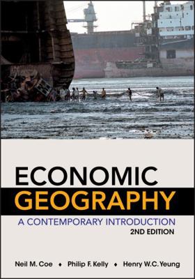 Economic Geography: A Contemporary Introduction 0470943386 Book Cover
