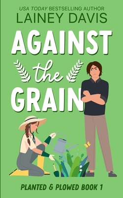 Against the Grain: A Rivals to Lovers Romance 1957145498 Book Cover