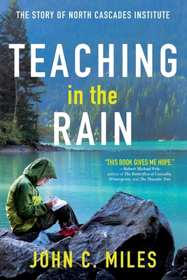 Teaching in the Rain: The Story of North Cascad... 0999527827 Book Cover