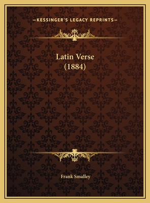 Latin Verse (1884) 116962006X Book Cover