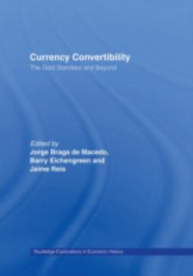 Currency Convertibility: The Gold Standard and ... 0415140579 Book Cover