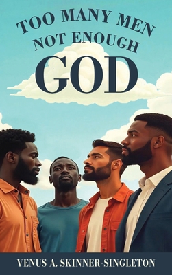 Too Many Men Not Enough God B0GPBNX9S8 Book Cover