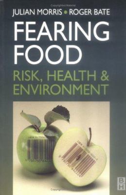 Fearing Food: Risk, Health and Environment 075064222X Book Cover