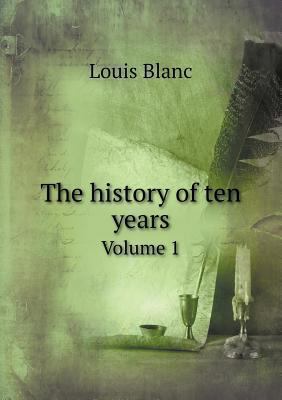 The history of ten years Volume 1 5518992831 Book Cover