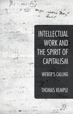 Intellectual Work and the Spirit of Capitalism:... 1137377135 Book Cover