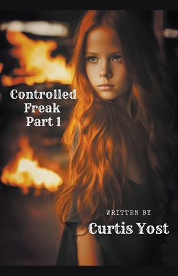 Controlled Freak: Part 1 B0CLD2BBGY Book Cover