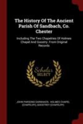 The History of the Ancient Parish of Sandbach, ... 1376350343 Book Cover