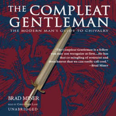 The Compleat Gentleman: The Modern Man's Guide ... 1470892685 Book Cover