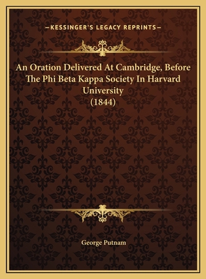 An Oration Delivered At Cambridge, Before The P... 1169570658 Book Cover