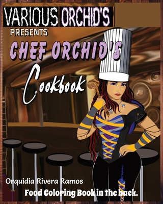 Chef Orchid's Cookbook: Recipes by Chef Orquidia B0D4Y7BX6J Book Cover