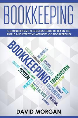 Bookkeeping: Comprehensive Beginners' Guide to ... 1091841918 Book Cover