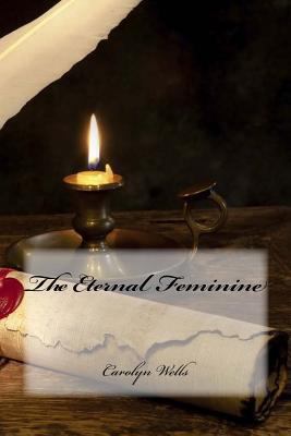 The Eternal Feminine 1506172075 Book Cover