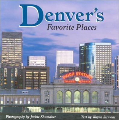 Denver's Favorite Places 1565794176 Book Cover