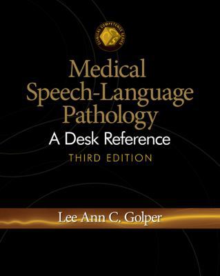 Medical Speech-Language Pathology: A Desk Refer... 1428340572 Book Cover