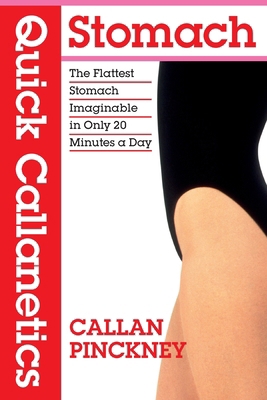 Quick Callanetics - Stomach: The Flattest Stoma... 1917720122 Book Cover