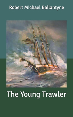 The Young Trawler B0876ZL9MK Book Cover