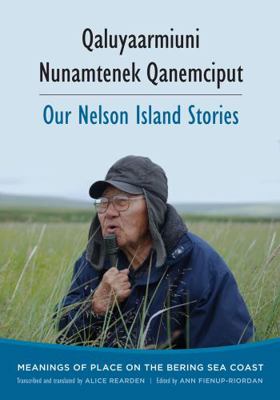 Qaluyaarmiuni Nunamtenek Qanemciput / Our Nelso... 0295991356 Book Cover