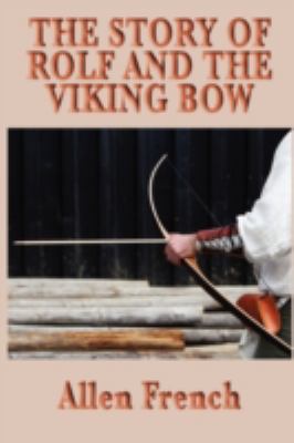 The Story of Rolf and the Viking Bow 1604595221 Book Cover