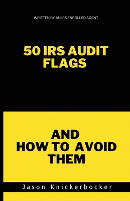50 IRS Audit Flags and How to Avoid Them B0DB6DH4V5 Book Cover