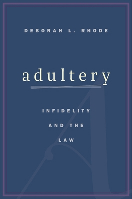 Adultery: Infidelity and the Law 0674659554 Book Cover