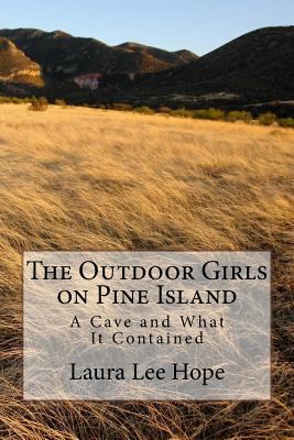 The Outdoor Girls on Pine Island: A Cave and Wh... 154727087X Book Cover