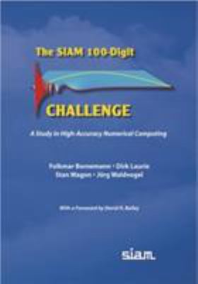The SIAM 100-Digit Challenge: A Study in High-A... 089871561X Book Cover