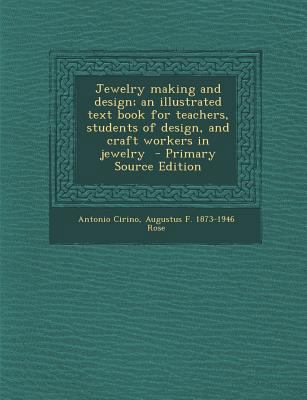 Jewelry Making and Design; An Illustrated Text ... 1294591630 Book Cover