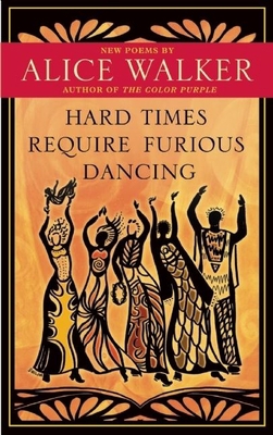 Hard Times Require Furious Dancing: New Poems 1577319303 Book Cover