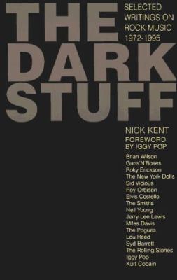 The Dark Stuff: Selected Writings on Rock Music 0306806460 Book Cover