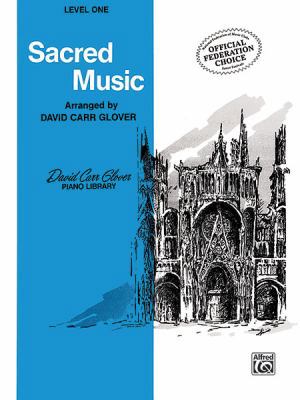 Sacred Music: Level 1 (David Carr Glover Piano ... 0769221181 Book Cover