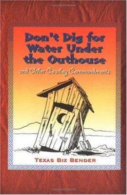 Don't Dig for Water Under the Outhouse: And Oth... 087905977X Book Cover