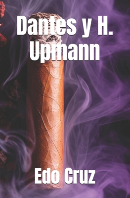 Dantes y H. Upmann [Spanish] B0GMF3R63W Book Cover