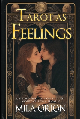 Tarot as Feelings: Is It Love? Find Out How The... B0CDNMRKMP Book Cover