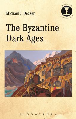The Byzantine Dark Ages 1472536045 Book Cover
