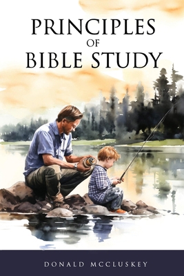 Principles of Bible Study 0996675809 Book Cover