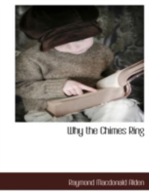 Why the Chimes Ring 1117889378 Book Cover