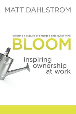 Bloom: Inspiring Ownership at Work 1792313012 Book Cover