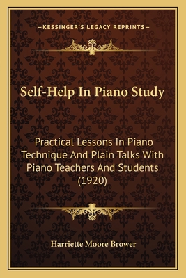 Self-Help In Piano Study: Practical Lessons In ... 1166978788 Book Cover