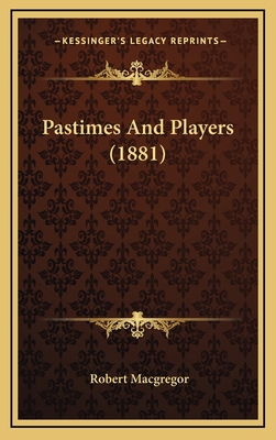 Pastimes And Players (1881) 1165715430 Book Cover