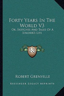 Forty Years In The World V3: Or, Sketches And T... 1163102989 Book Cover