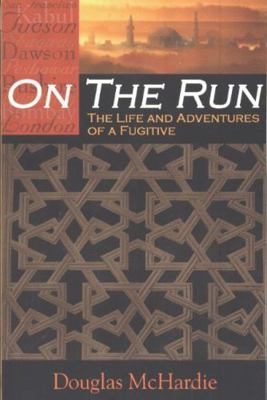 On the Run: The Life and Adventures of a Fugitive 0941936805 Book Cover