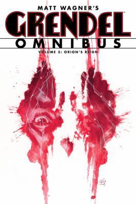 Grendel Omnibus: Orion's Reign, Volume 3 1595828958 Book Cover