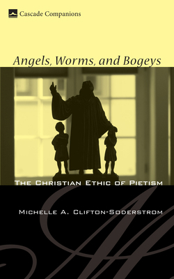 Angels, Worms, and Bogeys: The Christian Ethic ... 1498211925 Book Cover